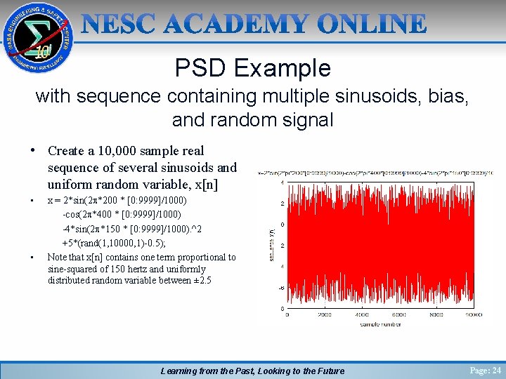 PSD Example with sequence containing multiple sinusoids, bias, and random signal • Create a