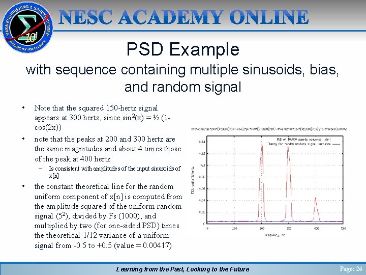 PSD Example with sequence containing multiple sinusoids, bias, and random signal • • Note