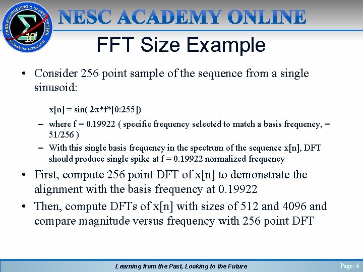 FFT Size Example • Consider 256 point sample of the sequence from a single