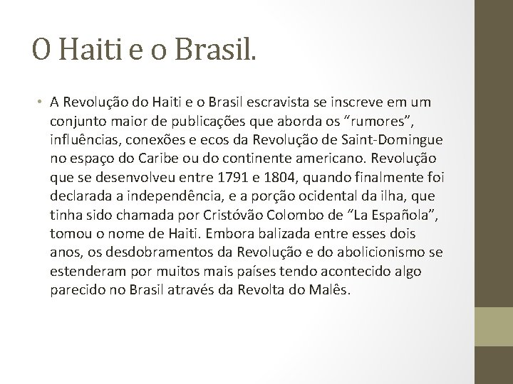 O Haiti e o Brasil. • A Revolução do Haiti e o Brasil escravista