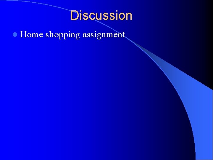 Discussion l Home shopping assignment 