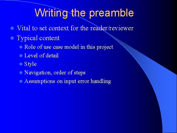 Writing the preamble Vital to set context for the reader/reviewer l Typical content l