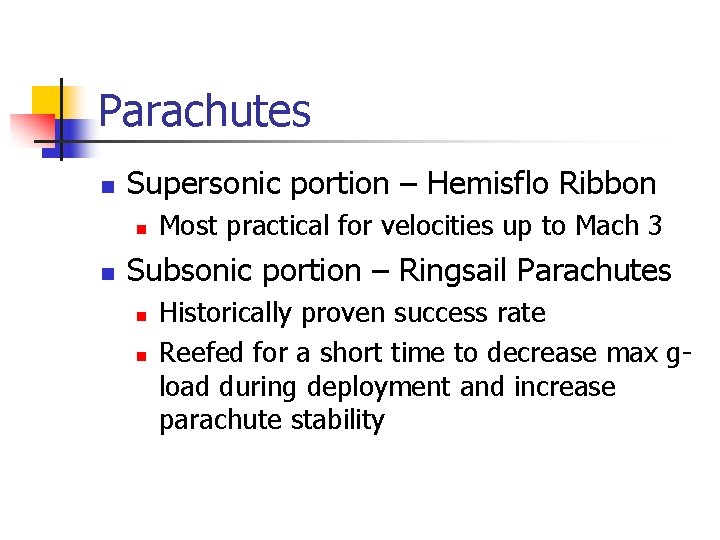 Parachutes n Supersonic portion – Hemisflo Ribbon n n Most practical for velocities up