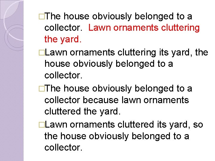 �The house obviously belonged to a collector. Lawn ornaments cluttering the yard. �Lawn ornaments