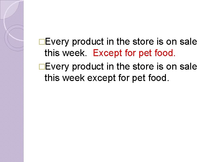 �Every product in the store is on sale this week. Except for pet food.