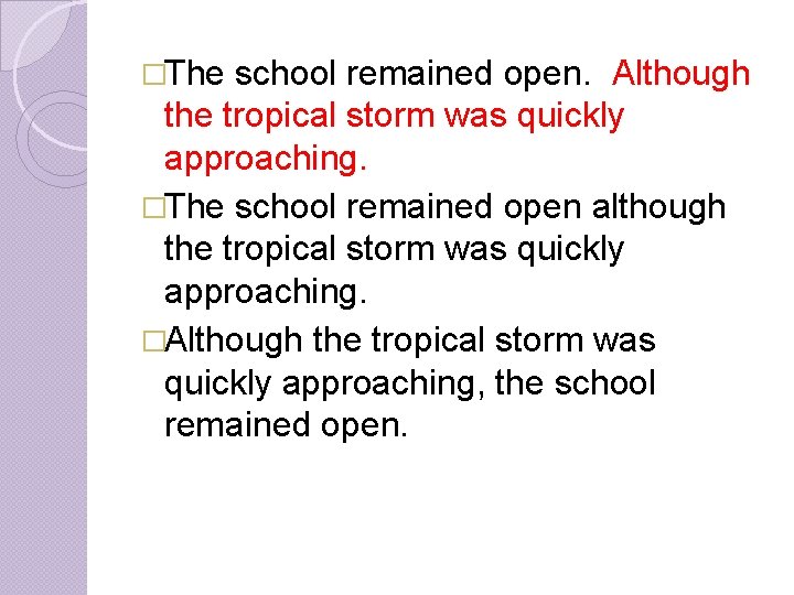 �The school remained open. Although the tropical storm was quickly approaching. �The school remained