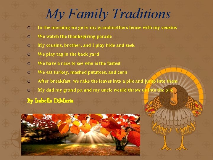 My Family Traditions o o o o In the morning we go to my