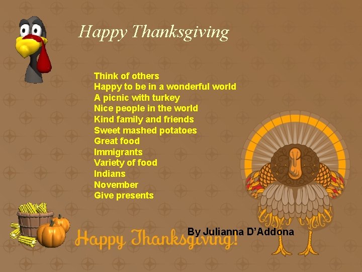 Happy Thanksgiving Think of others Happy to be in a wonderful world A picnic