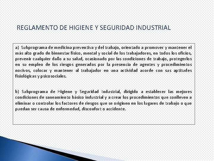 REGLAMENTO DE HIGIENE Y SEGURIDAD INDUSTRIAL a) Subprograma de medicina preventiva y del trabajo,