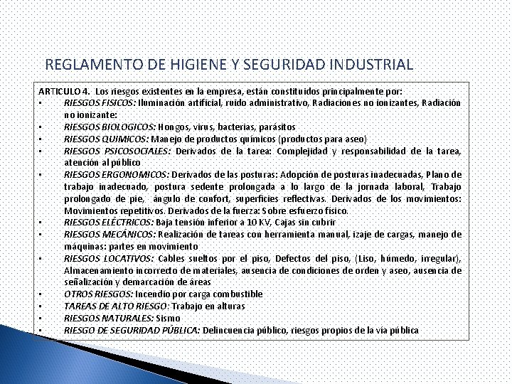 REGLAMENTO DE HIGIENE Y SEGURIDAD INDUSTRIAL ARTICULO 4. Los riesgos existentes en la empresa,