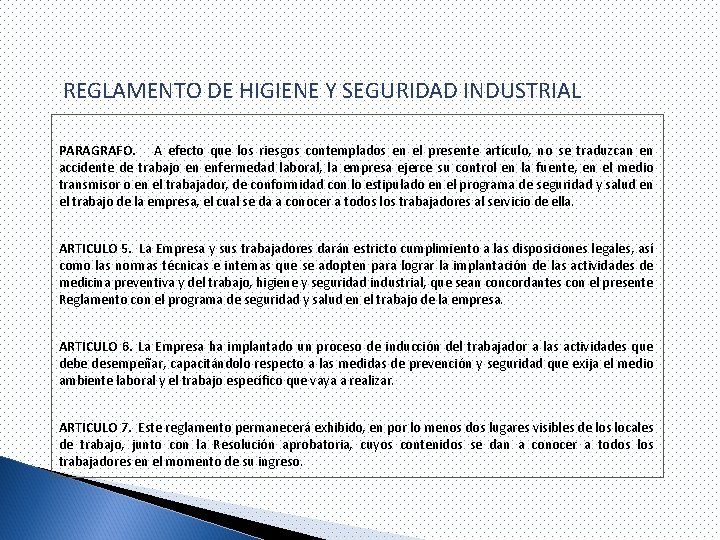 REGLAMENTO DE HIGIENE Y SEGURIDAD INDUSTRIAL PARAGRAFO. A efecto que los riesgos contemplados en