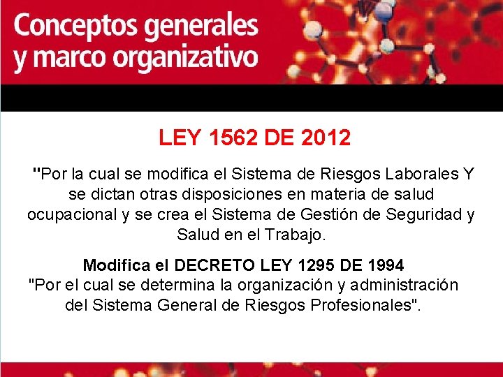 LEY 1562 DE 2012 "Por la cual se modifica el Sistema de Riesgos Laborales