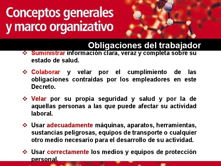 Obligaciones del trabajador v Suministrar información clara, veraz y completa sobre su estado de