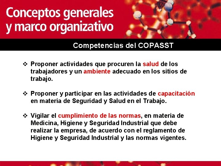 Competencias del COPASST v Proponer actividades que procuren la salud de los trabajadores y