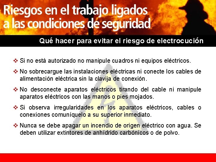 Qué hacer para evitar el riesgo de electrocución v Si no está autorizado no