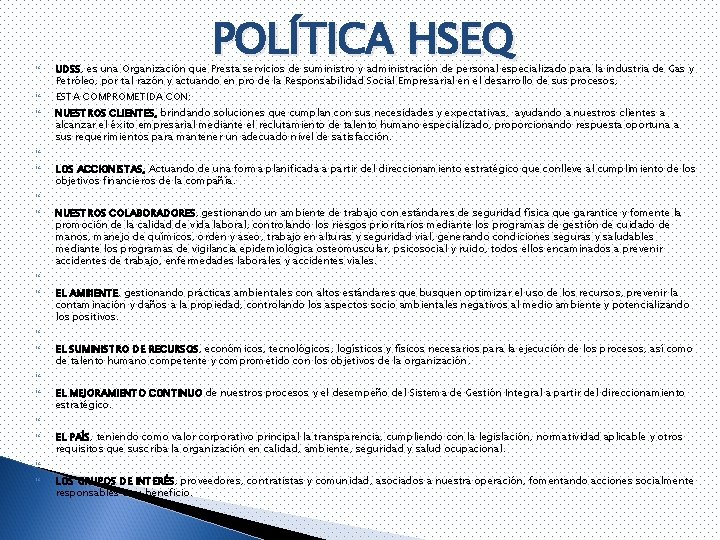  POLÍTICA HSEQ UDSS, es una Organización que Presta servicios de suministro y administración