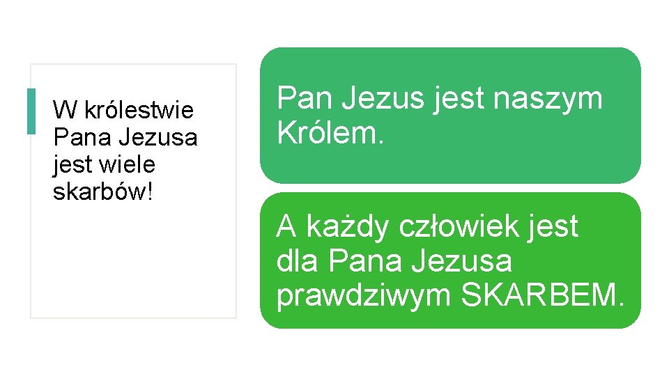 W królestwie Pana Jezusa jest wiele skarbów! Pan Jezus jest naszym Królem. A każdy