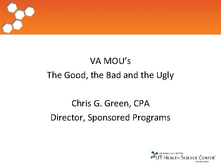 VA MOU’s The Good, the Bad and the Ugly Chris G. Green, CPA Director,