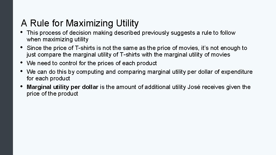 A Rule for Maximizing Utility • • • This process of decision making described