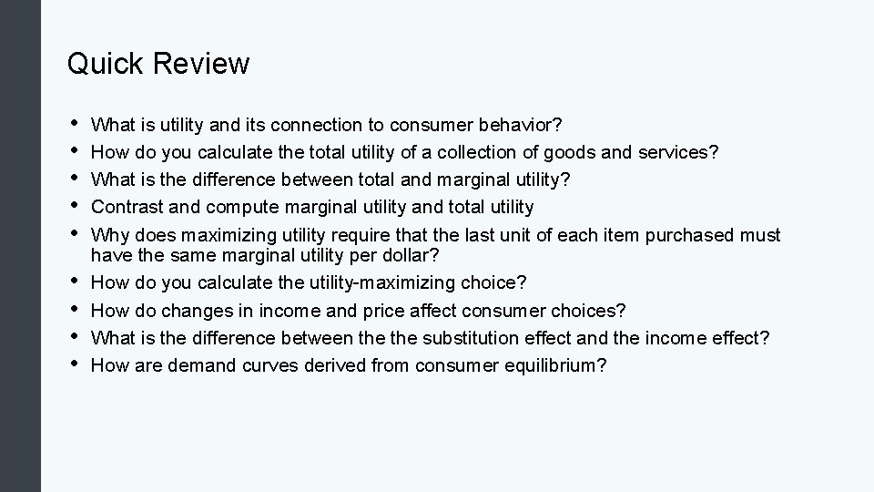 Quick Review • • • What is utility and its connection to consumer behavior?