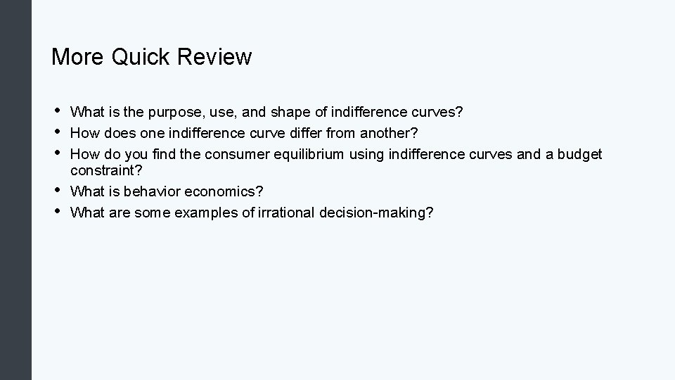 More Quick Review • • • What is the purpose, use, and shape of