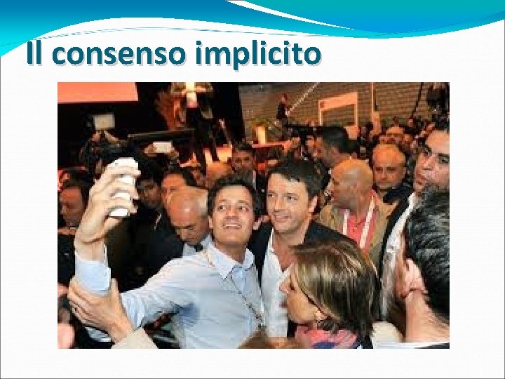 Il consenso implicito Il consenso implicito