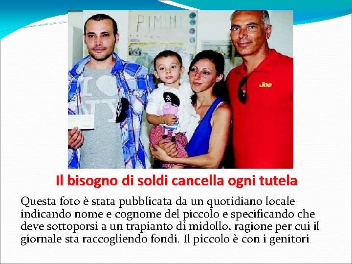 Il bisogno di soldi cancella ogni tutela Questa foto è stata pubblicata da un Il bisogno di soldi cancella ogni tutela Questa foto è stata pubblicata da un