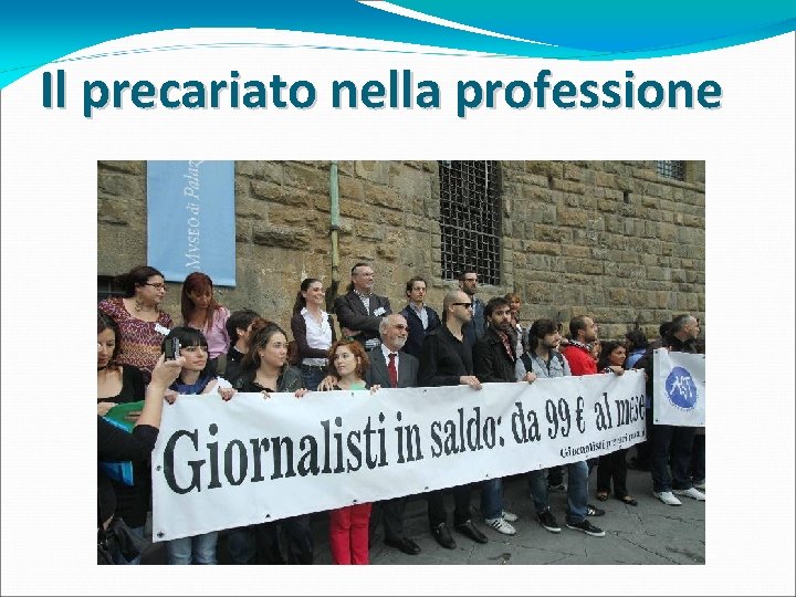 Il precariato nella professione Il precariato nella professione