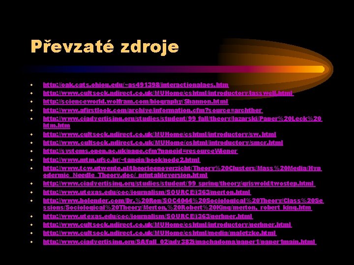 Převzaté zdroje • • • • • http: //oak. cats. ohiou. edu/~as 491398/interactionalaes. htm