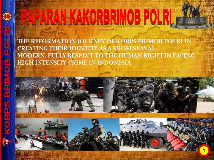 THE REFORMATION JOURNEY OF KORPS BRIMOB POLRI IN CREATING THEIR IDENTITY AS A PROFESIONAL