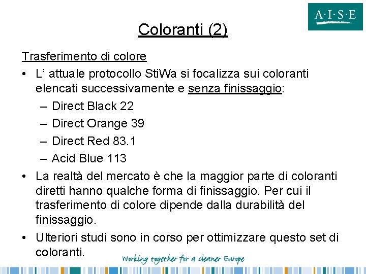 Coloranti (2) Trasferimento di colore • L’ attuale protocollo Sti. Wa si focalizza sui