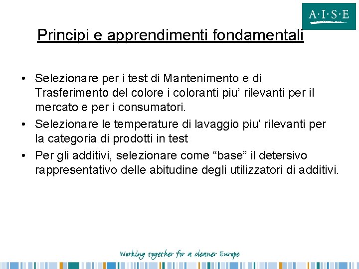 Principi e apprendimenti fondamentali • Selezionare per i test di Mantenimento e di Trasferimento