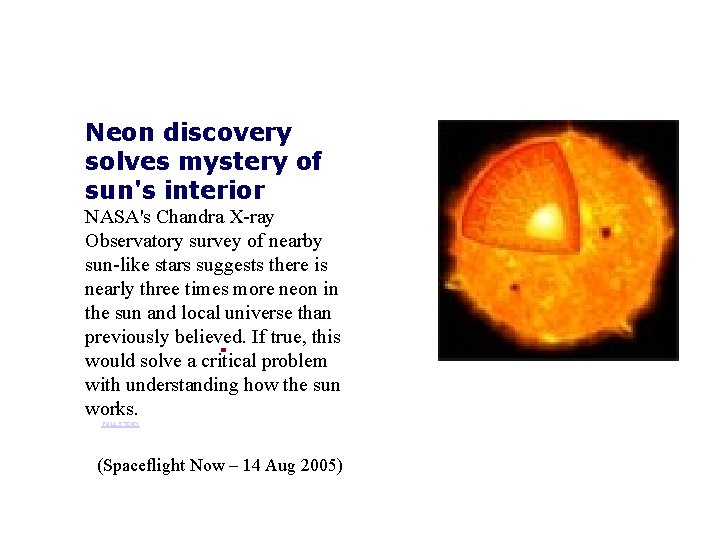 Neon discovery solves mystery of sun's interior NASA's Chandra X-ray Observatory survey of nearby