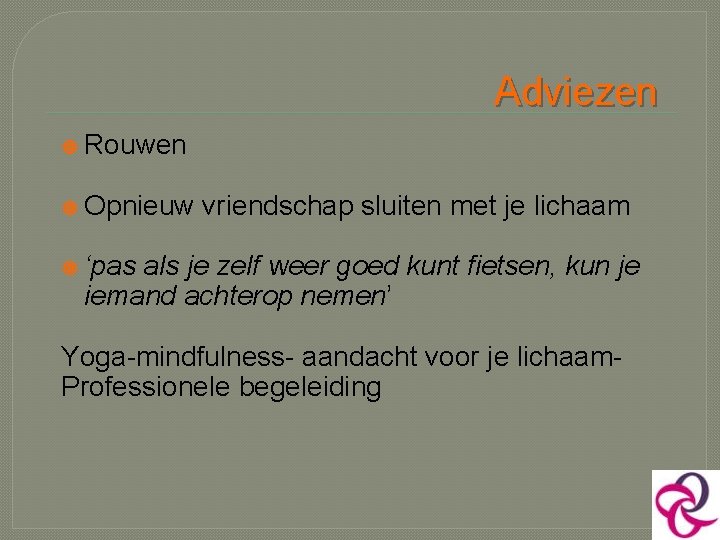 Adviezen Rouwen Opnieuw vriendschap sluiten met je lichaam ‘pas als je zelf weer goed