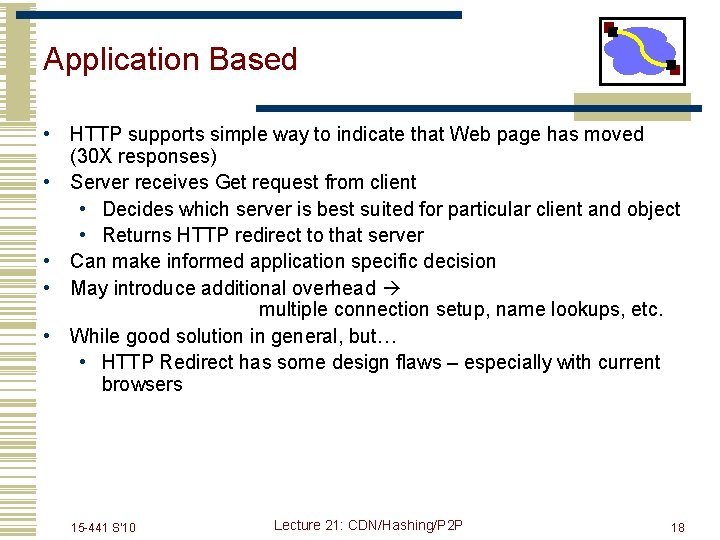 Application Based • HTTP supports simple way to indicate that Web page has moved