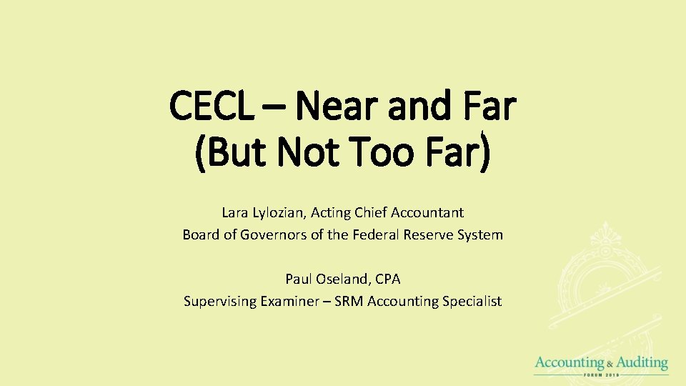 CECL – Near and Far (But Not Too Far) Lara Lylozian, Acting Chief Accountant