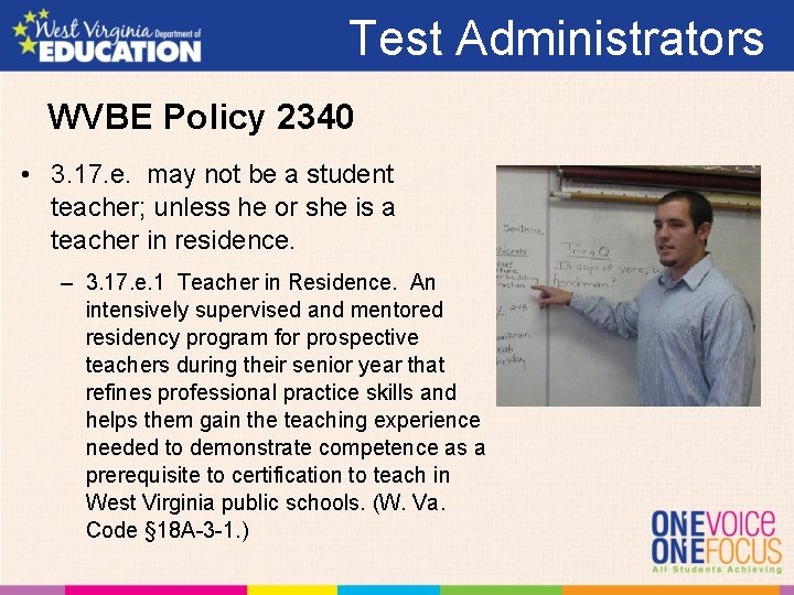 Test Administrators WVBE Policy 2340 • 3. 17. e. may not be a student