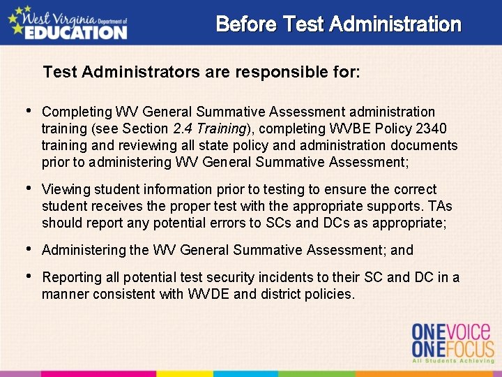 Before Test Administration Test Administrators are responsible for: • Completing WV General Summative Assessment