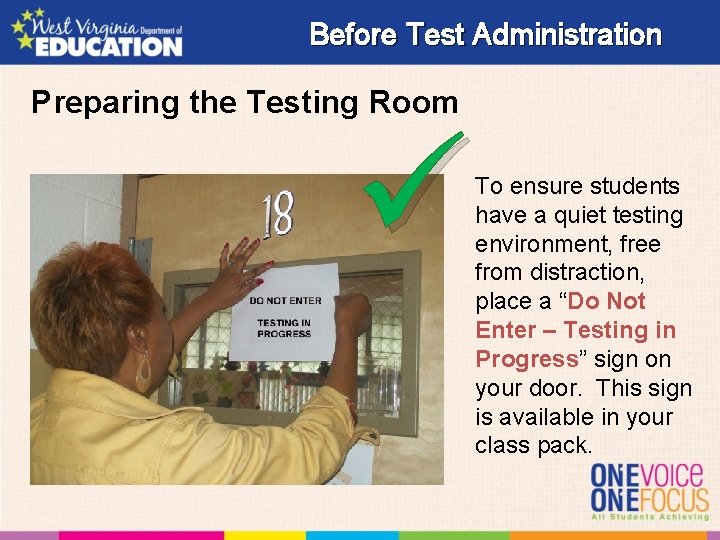 Before Test Administration Preparing the Testing Room To ensure students have a quiet testing