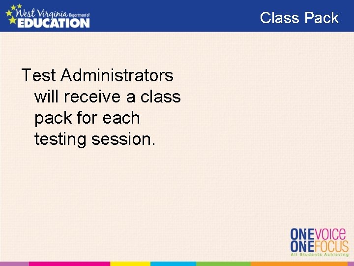  Class Pack Test Administrators will receive a class pack for each testing session.