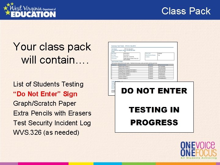  Class Pack Your class pack will contain…. List of Students Testing “Do Not