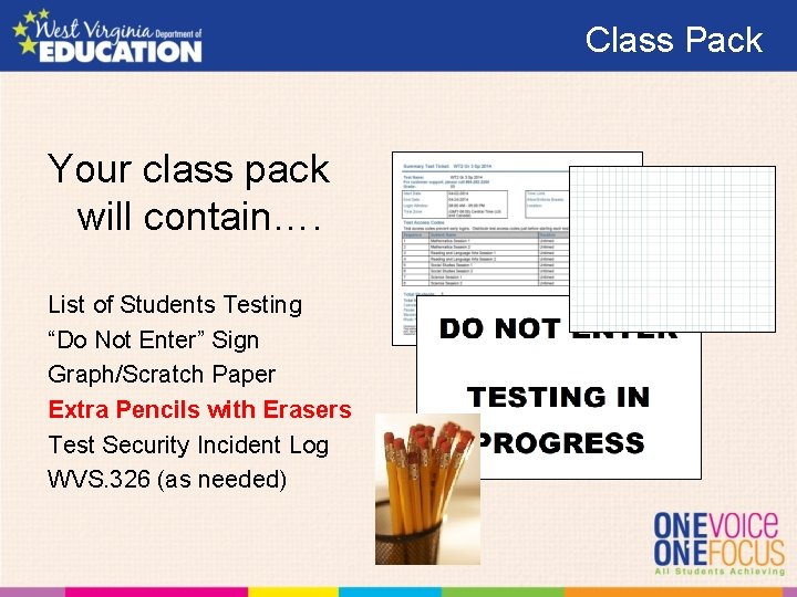  Class Pack Your class pack will contain…. List of Students Testing “Do Not