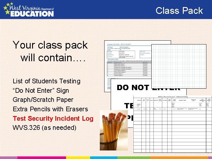  Class Pack Your class pack will contain…. List of Students Testing “Do Not