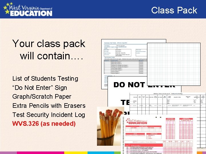  Class Pack Your class pack will contain…. List of Students Testing “Do Not