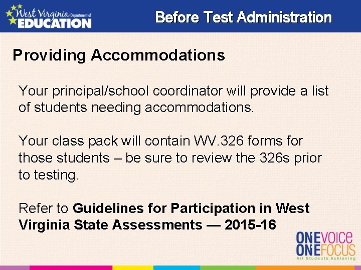 Before Test Administration Providing Accommodations Your principal/school coordinator will provide a list of students