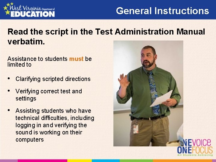 General Instructions Read the script in the Test Administration Manual verbatim. Assistance to students