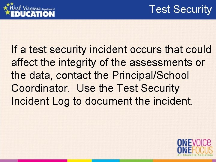 Test Security If a test security incident occurs that could affect the integrity of