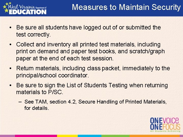 Measures to Maintain Security • Be sure all students have logged out of or