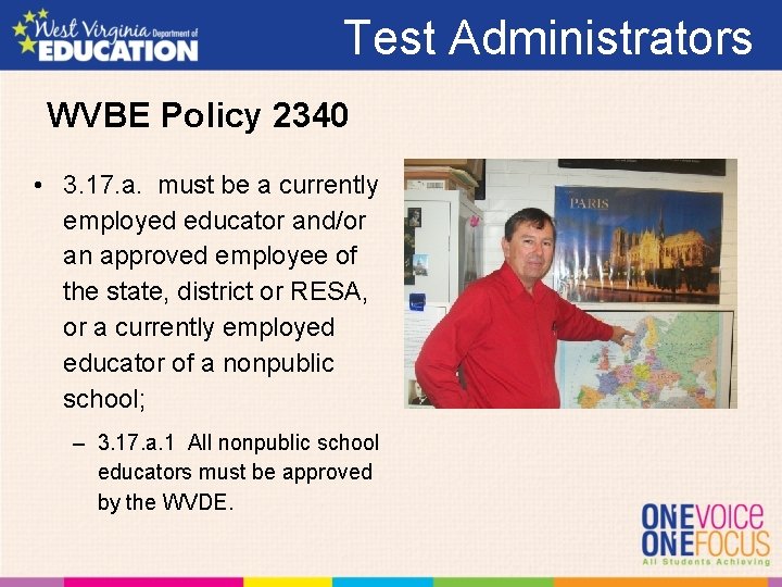 Test Administrators WVBE Policy 2340 • 3. 17. a. must be a currently employed