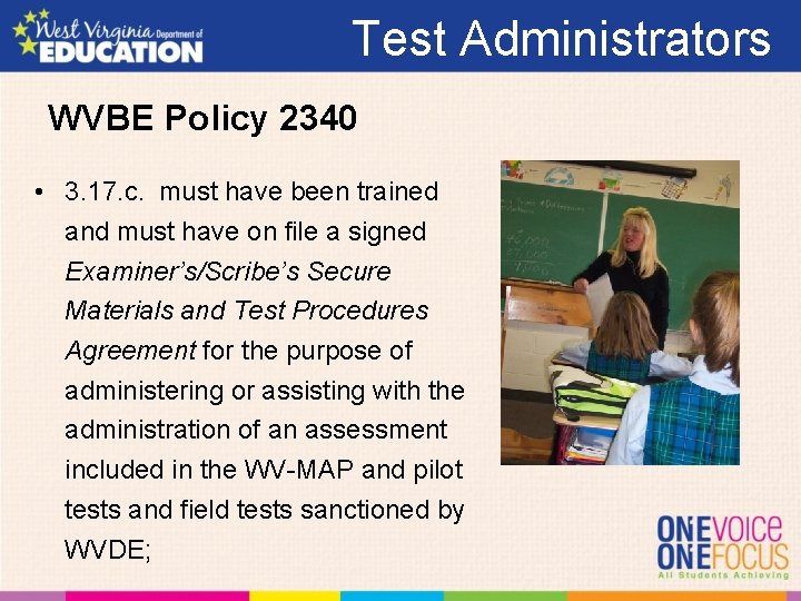 Test Administrators WVBE Policy 2340 • 3. 17. c. must have been trained and